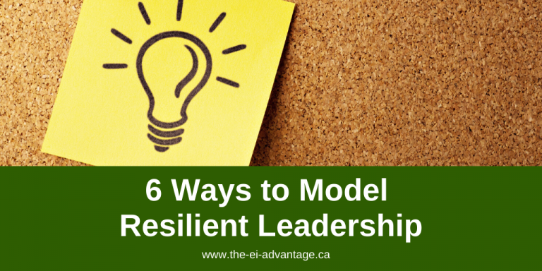 6 Ways to Model Resilient Leadership - EI Advantage