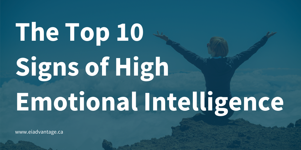 the-top-10-signs-of-high-emotional-intelligence-ei-advantage